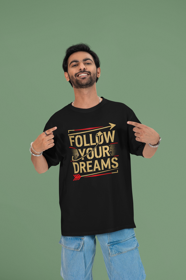 Follow your dreams  Oversized T-Shirt