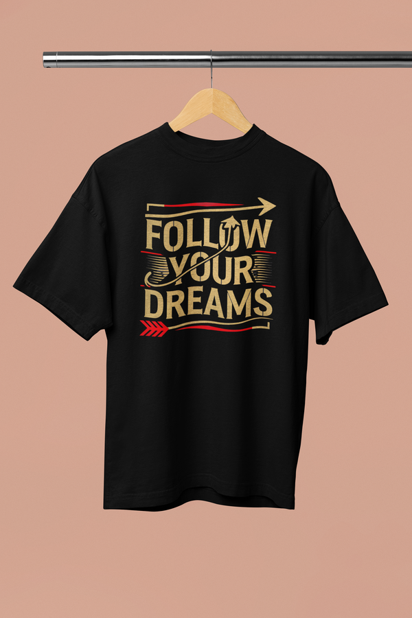 Follow your dreams  Oversized T-Shirt