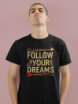 Follow your dreams T-Shirt