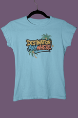 Destination Anywhere T-Shirt